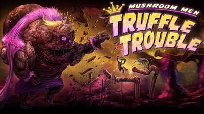 Mushroom Men: Truffle Trouble