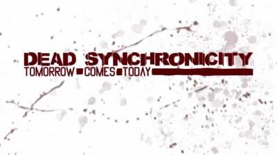 Dead Synchronicity: Tomorrow Comes Today