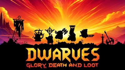 Dwarves: Glory, Death and Loot Dwarves: Glory, Death and Loot