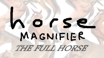 Horse Magnifier: The Full Horse