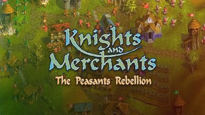 Knights and Merchants: The Peasants Rebellion