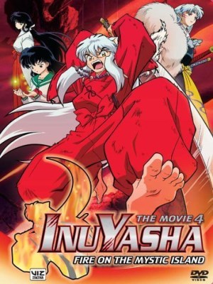 Inuyasha the Movie 4: Fire on the Mystic Island Inuyasha the Movie 4: Fire on the Mystic Island